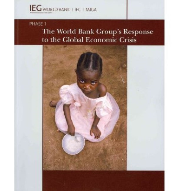 The World Bank Group's Response to the Global Economic Crisis : Phase I, Paperback / softback Book