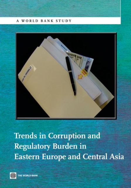 Trends in Corruption and Regulatory Burden in Eastern Europe and Central Asia, Paperback / softback Book