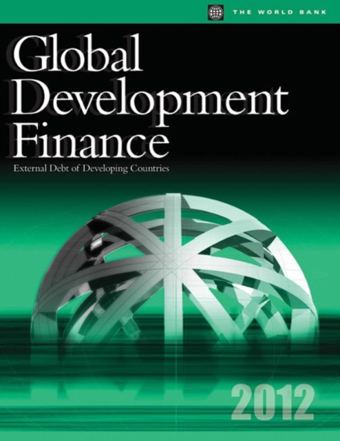 Global Development Finance 2012 : External Debt of Developing Countries, Paperback / softback Book