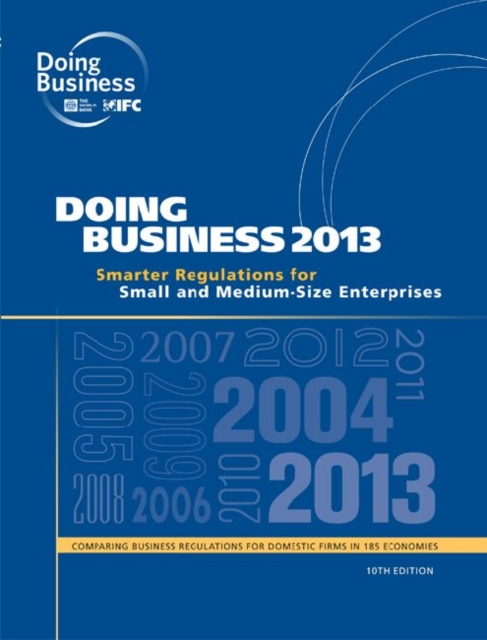 Doing Business 2013 : Smarter Regulations for Small and Medium-Size Enterprises, Paperback / softback Book