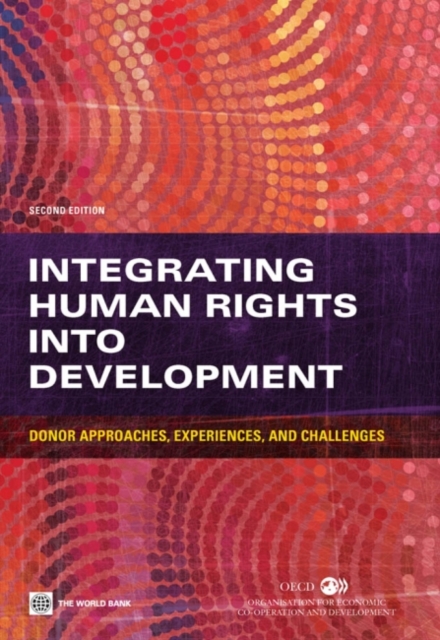 Integrating Human Rights into Development : Donor Approaches, Experiences, and Challenges, Paperback / softback Book