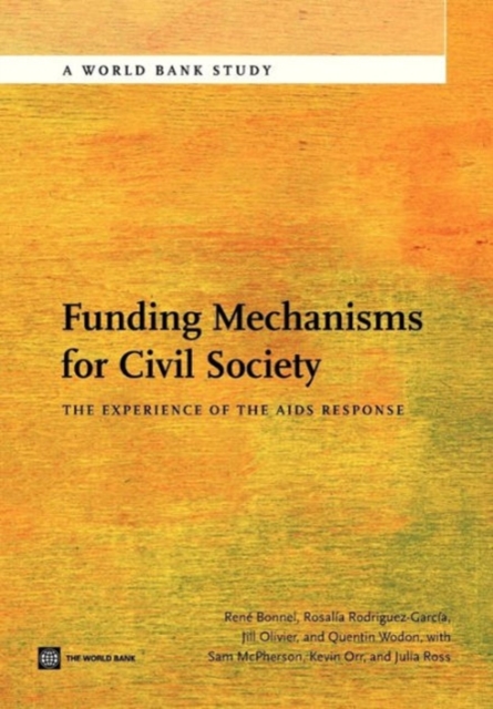 Funding Mechanisms for Civil Society : The Experience of the AIDS Response, Paperback / softback Book