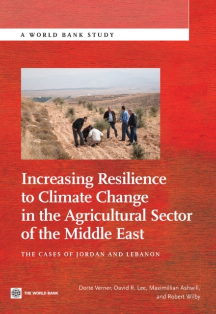 Increasing Resilience to Climate Change in the Agricultural Sector of the Middle East : The Cases of Jordan and Lebanon, Paperback / softback Book