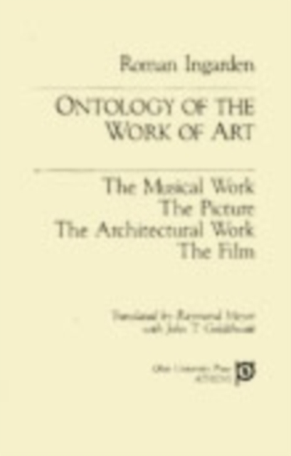 Ontology of the Work of Art : The Musical Work, The Picture, The Architectural Work, The Film, Hardback Book