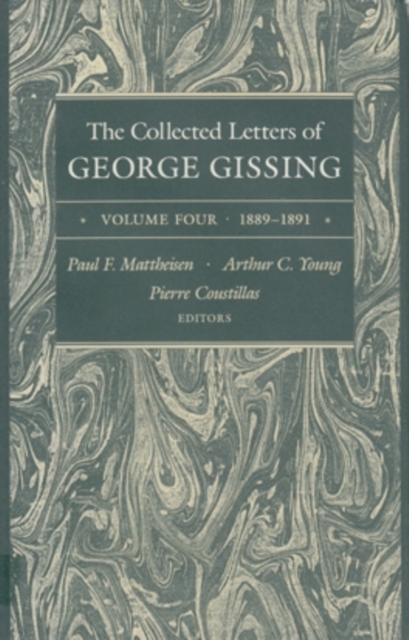 The Collected Letters of George Gissing Volume 4 : 1889-1891, Hardback Book