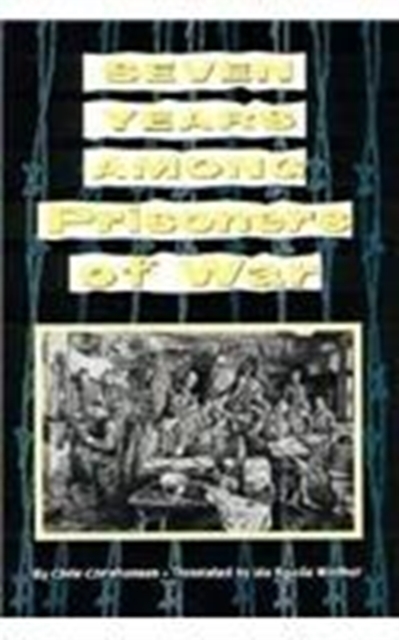 Seven Years Among Prisoners of War, Hardback Book