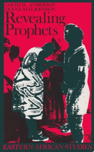 Revealing Prophets : Prophecy in Eastern African History, Hardback Book