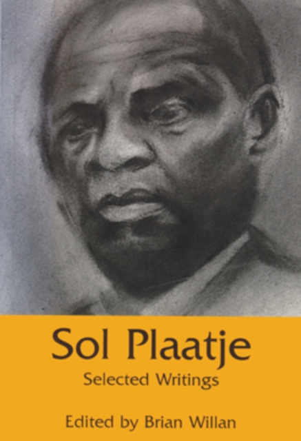 Sol Plaatje : Selected Writings, Paperback Book