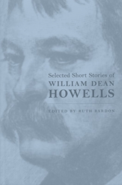 Selected Short Stories of William Dean Howells, Hardback Book