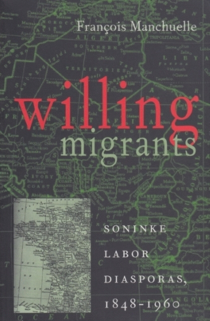 Willing Migrants : Soninke Labor Diasporas, 1848-1960, Paperback / softback Book