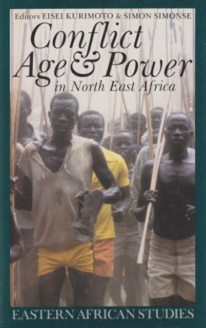 Conflict, Age & Power in North East Africa : Age Systems in Transition, Hardback Book