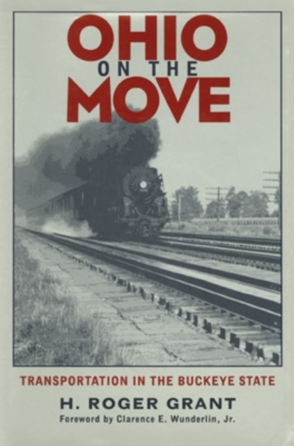 Ohio on the Move : Transportation in the Buckeye State, Hardback Book