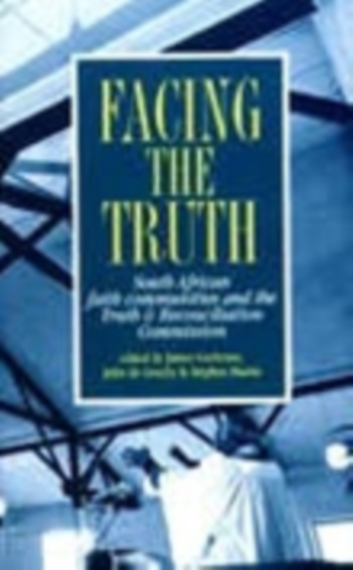 Facing the Truth : South African Faith Communities and the Truth and Reconciliation Commission, Paperback / softback Book