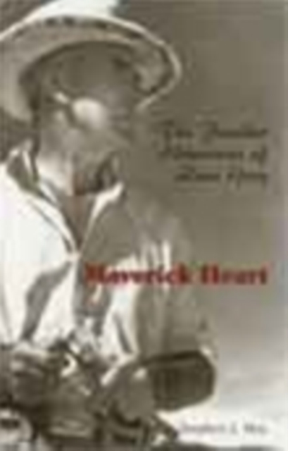 Maverick Heart : The Further Adventures of Zane Grey, Hardback Book