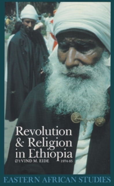 Revolution and Religion in Ethiopia : The Growth and Persecution of the Mekane Yesus Church, 1974-85, Hardback Book