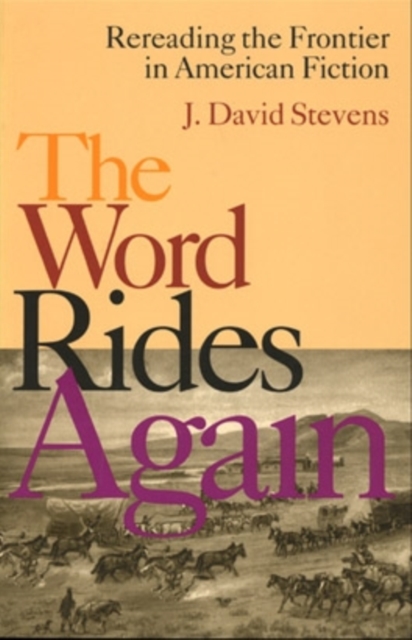 Word Rides Again : Rereading The Frontier In American Fiction, Paperback / softback Book