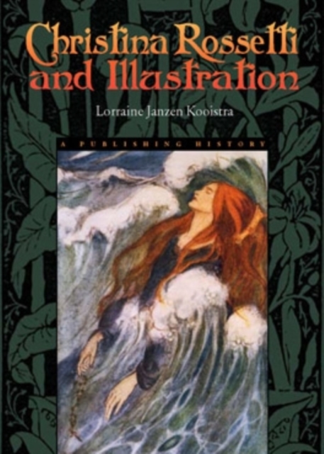 Christina Rossetti and Illustration : A Publishing History, Hardback Book