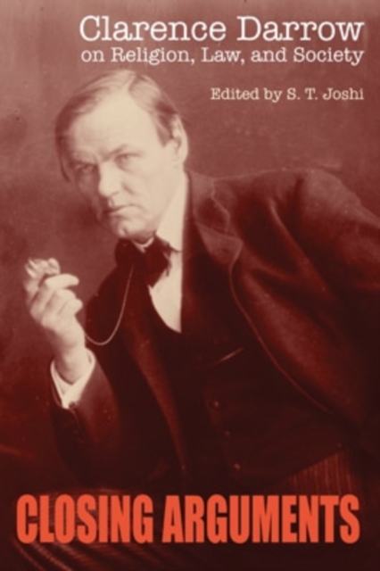 Closing Arguments : Clarence Darrow on Religion, Law, and Society, Hardback Book