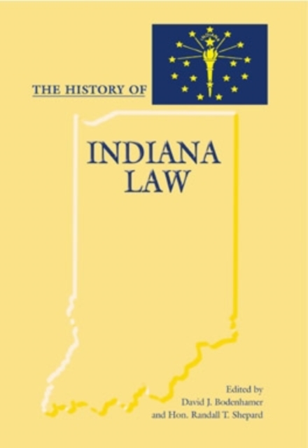 The History of Indiana Law, Hardback Book