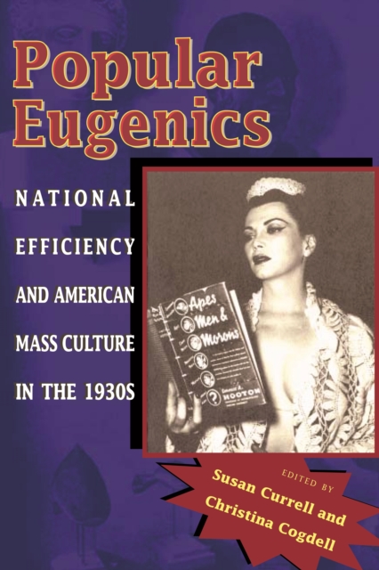 Popular Eugenics : National Efficiency and American Mass Culture in the 1930s, Hardback Book