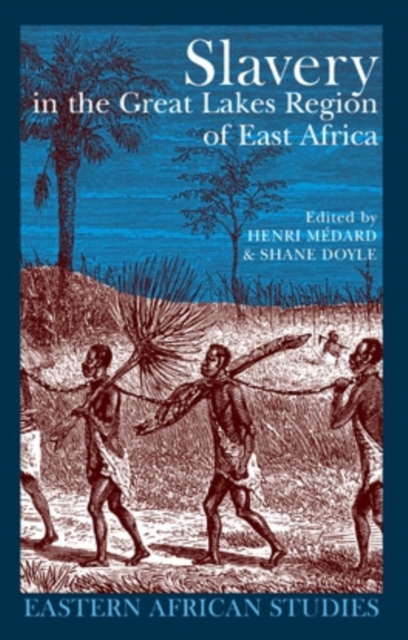 Slavery in the Great Lakes Region of East Africa, Hardback Book