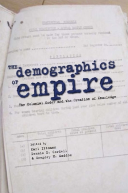 The Demographics of Empire : The Colonial Order and the Creation of Knowledge, Paperback / softback Book