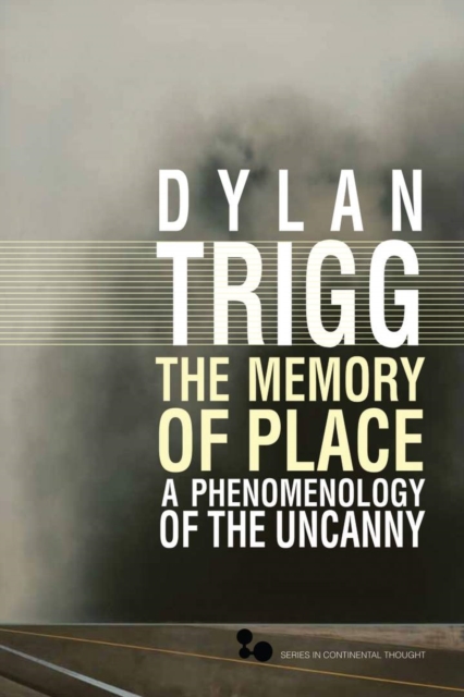 The Memory of Place : A Phenomenology of the Uncanny, Hardback Book