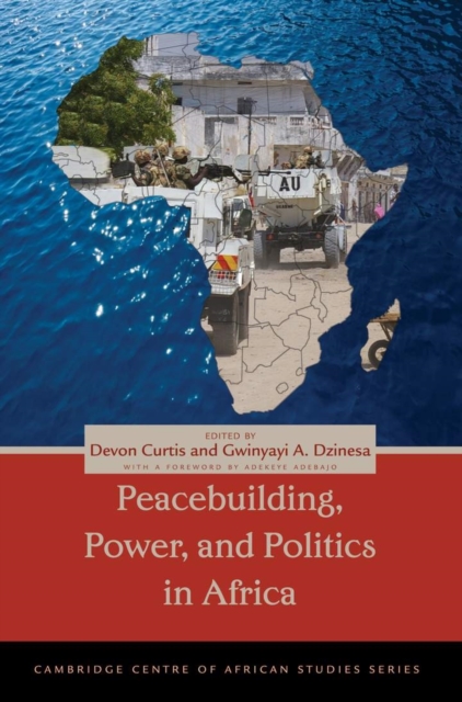 Peacebuilding, Power, and Politics in Africa, Paperback / softback Book