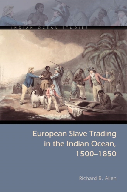 European Slave Trading in the Indian Ocean, 1500-1850, Hardback Book