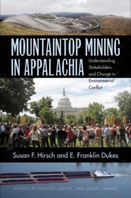 Mountaintop Mining in Appalachia : Understanding Stakeholders and Change in Environmental Conflict, Hardback Book