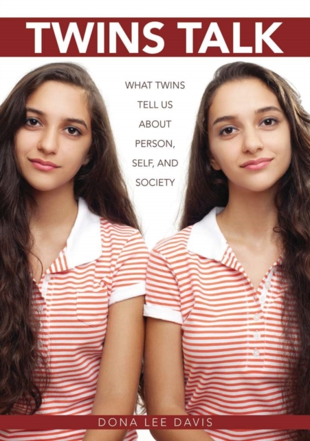Twins Talk : What Twins Tell Us about Person, Self, and Society, Paperback / softback Book