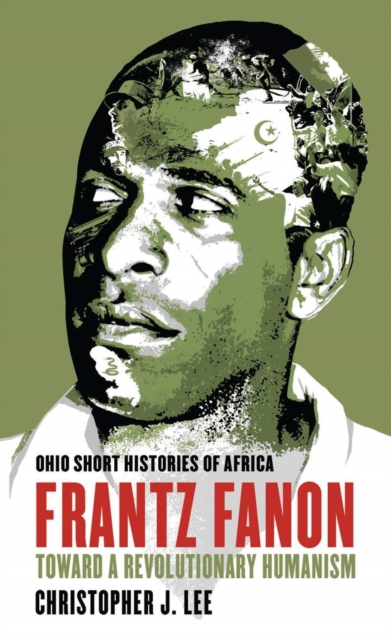 Frantz Fanon : Toward a Revolutionary Humanism, Paperback / softback Book