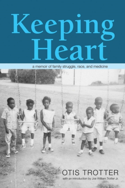 Keeping Heart : A Memoir of Family Struggle, Race, and Medicine, Paperback / softback Book