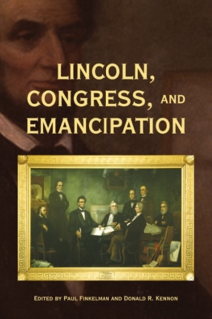 Lincoln, Congress, and Emancipation, Paperback / softback Book