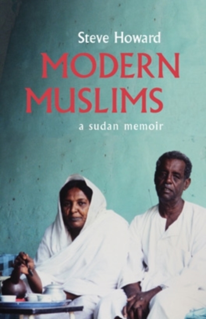Modern Muslims : A Sudan Memoir, Paperback / softback Book