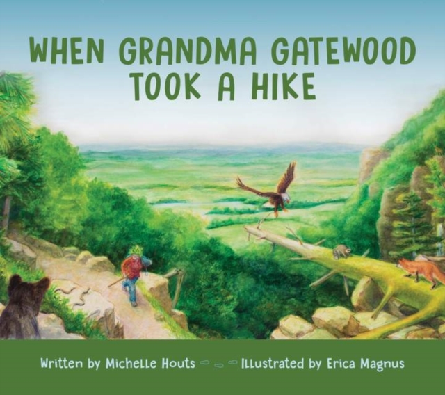When Grandma Gatewood Took a Hike, Hardback Book
