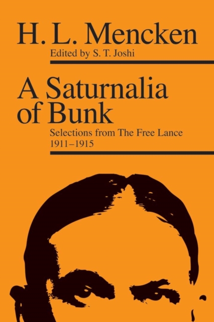 A Saturnalia of Bunk : Selections from The Free Lance, 1911-1915, Hardback Book