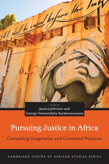 Pursuing Justice in Africa : Competing Imaginaries and Contested Practices, Hardback Book