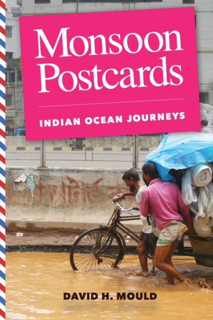 Monsoon Postcards : Indian Ocean Journeys, Hardback Book