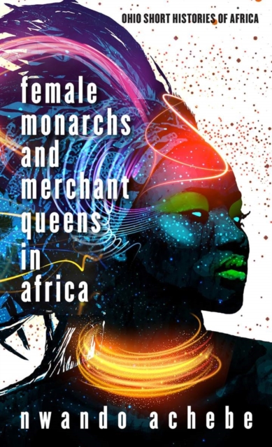 Female Monarchs and Merchant Queens in Africa, Paperback / softback Book