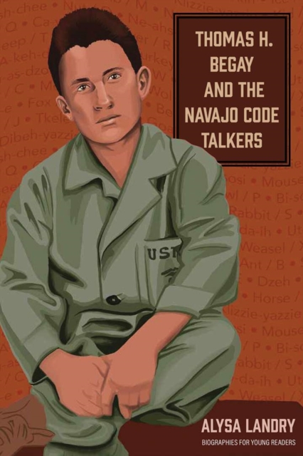 Thomas H. Begay and the Navajo Code Talkers, Hardback Book