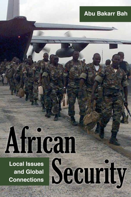 African Security : Local Issues and Global Connections, Paperback / softback Book