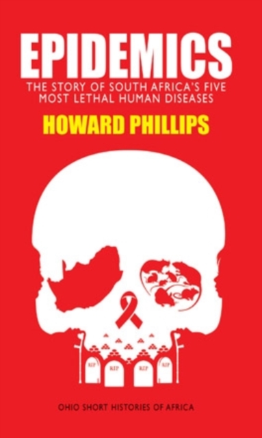 Epidemics : The Story of South Africa's Five Most Lethal Human Diseases, PDF eBook