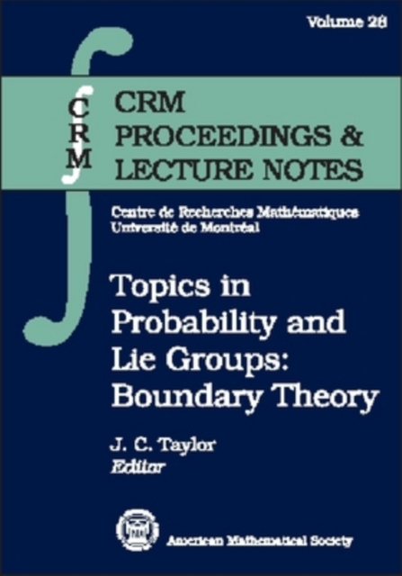 Topics in Probability and Lie Groups : Boundary Theory, Paperback / softback Book