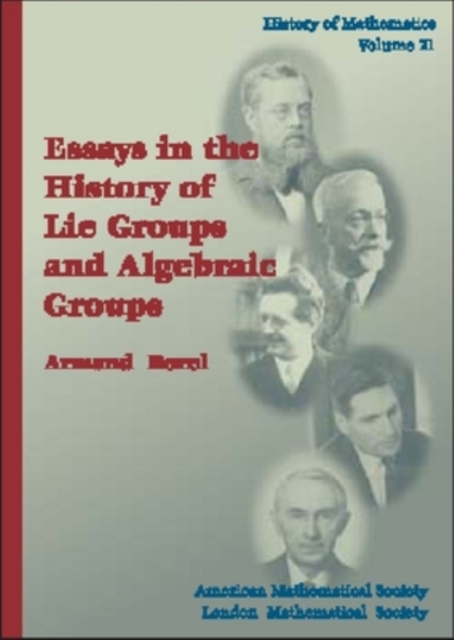 Essays in the History of Lie Groups and Algebraic Groups, Hardback Book