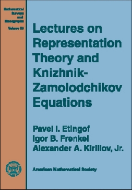 Lectures on Representation Theory and Knizhnik-Zamoldochikov, Hardback Book