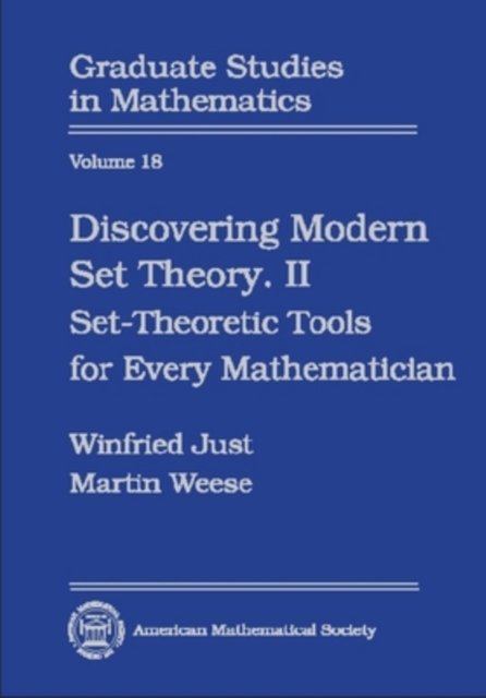 Discovering Modern Set Theory, Part 2 : Set-Theoretic Tools for Every Mathematician, Hardback Book
