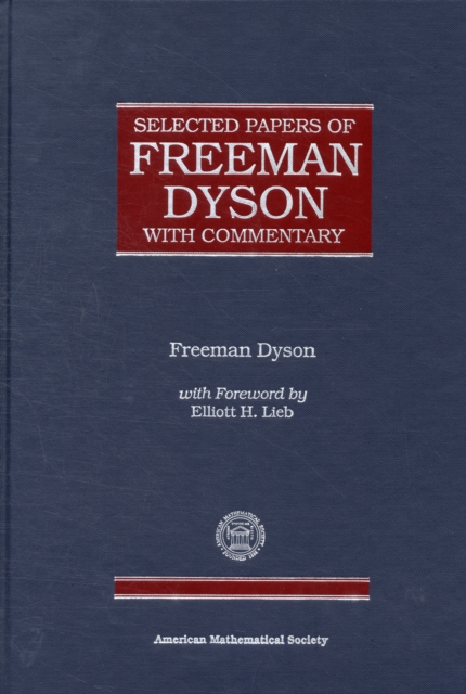 Selected Papers of Freeman Dyson with Commentary, Hardback Book