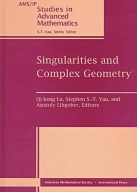 Singularities and Complex Geometry : Seminar on Singularities and Complex Geometry, June 15-20, 1994, Beijing, People's Republic of China, Hardback Book