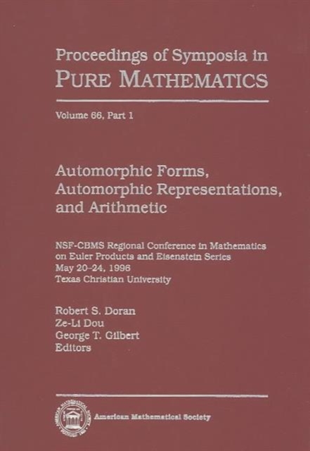 Automorphic Forms, Automorphic Representations and Arithmetic, Part 1 : NSF-CBMS Regional Conference in Mathematics on Euler Products and Eisenstein Series, May 20-24, 1996, Texas Christian University, Hardback Book